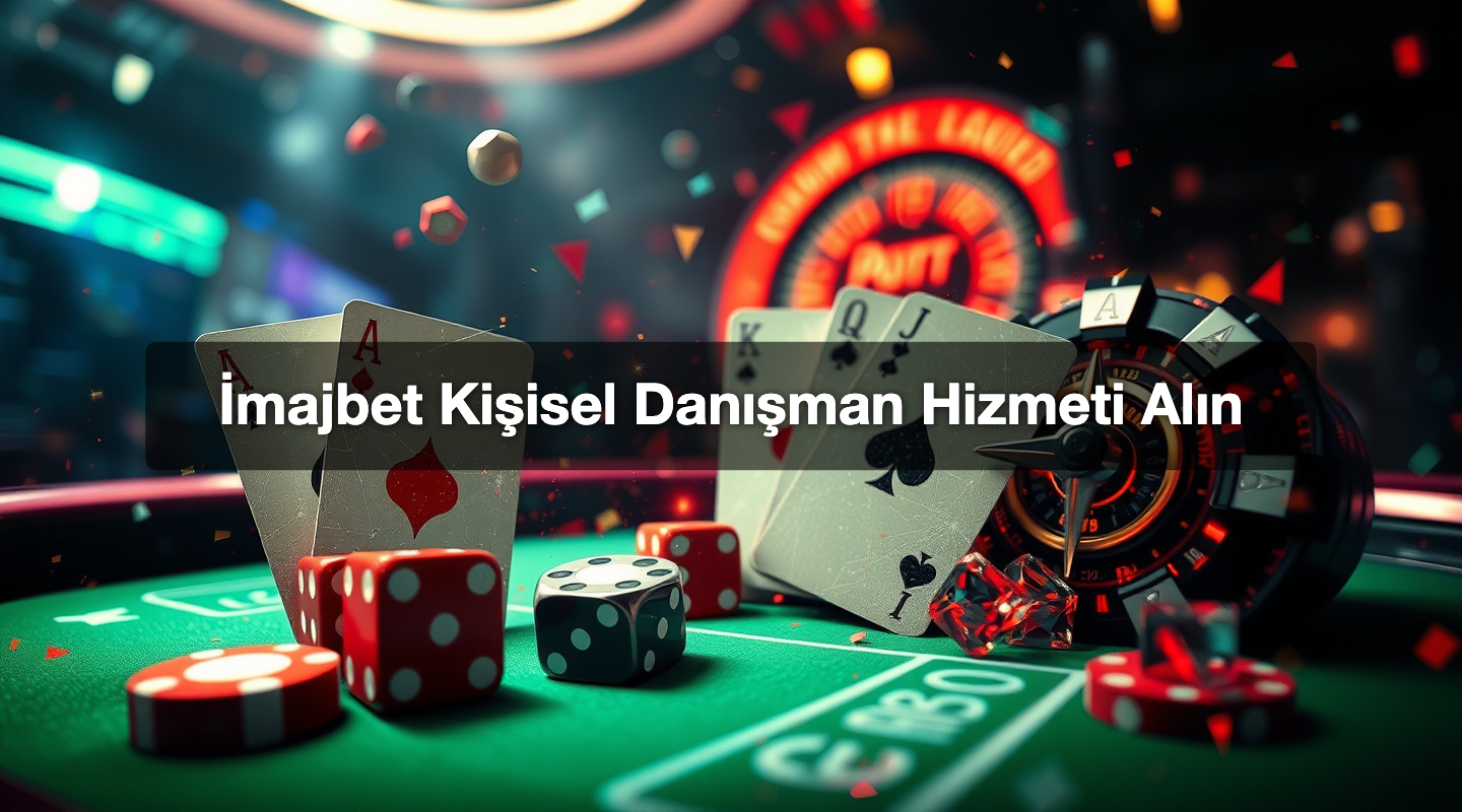İmajbet Kişisel Danışman Hizmeti Alın